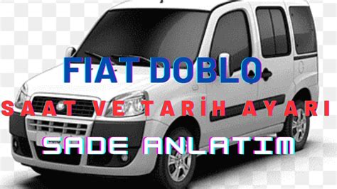 FİAT DOBLO SAAT VE TARİH AYARI NASIL YAPILIR .